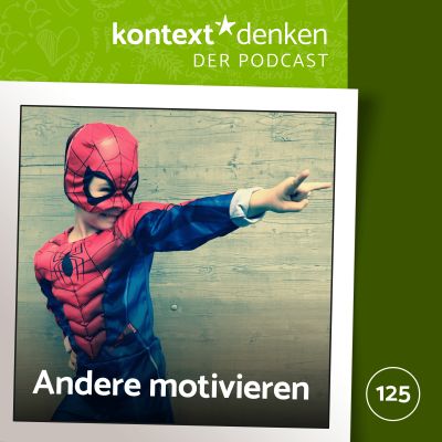 Andere „anstecken“ – mit begeisterter Motivation