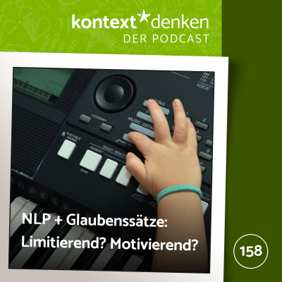 NLP und Glaubenssätze: Limitierend? Motivierend?